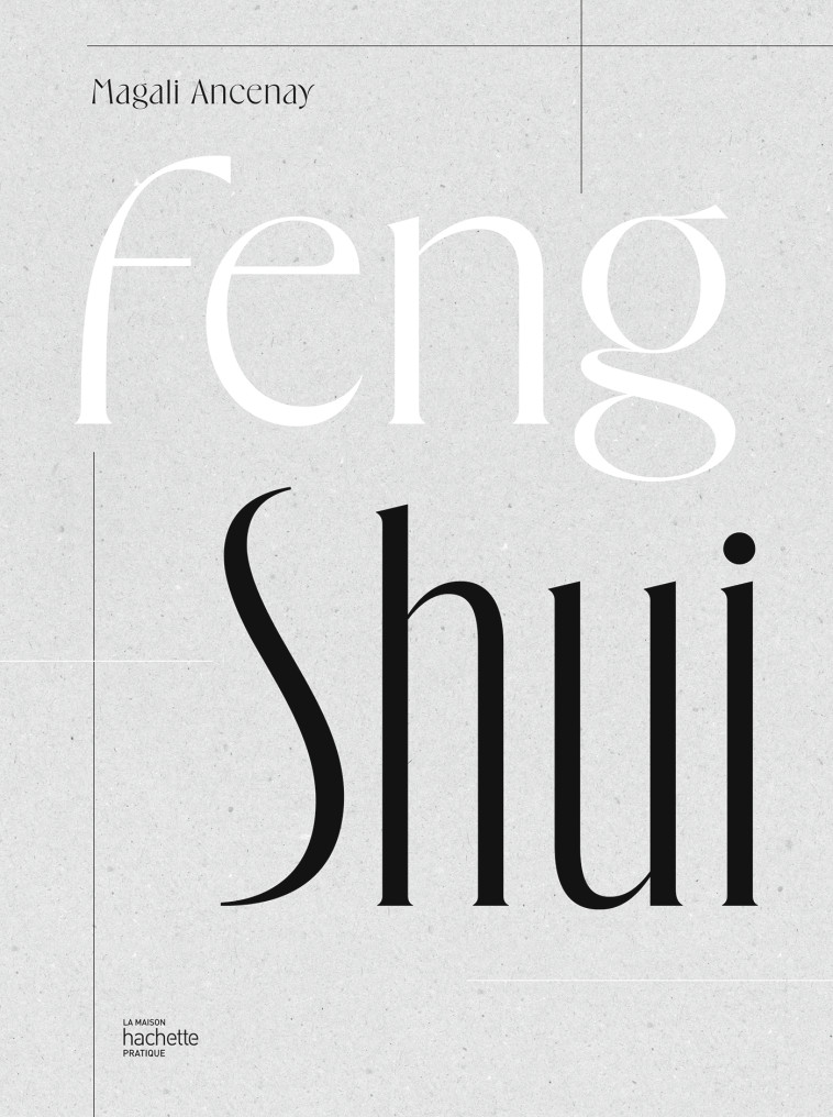 FENG SHUI - ANCENAY MAGALI - HACHETTE PRAT