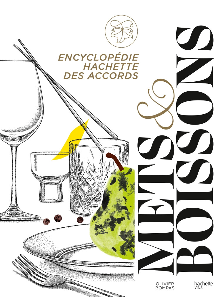 ENCYCLOPEDIE DES ACCORDS METS ET BOISSONS - BOMPAS OLIVIER - HACHETTE PRAT