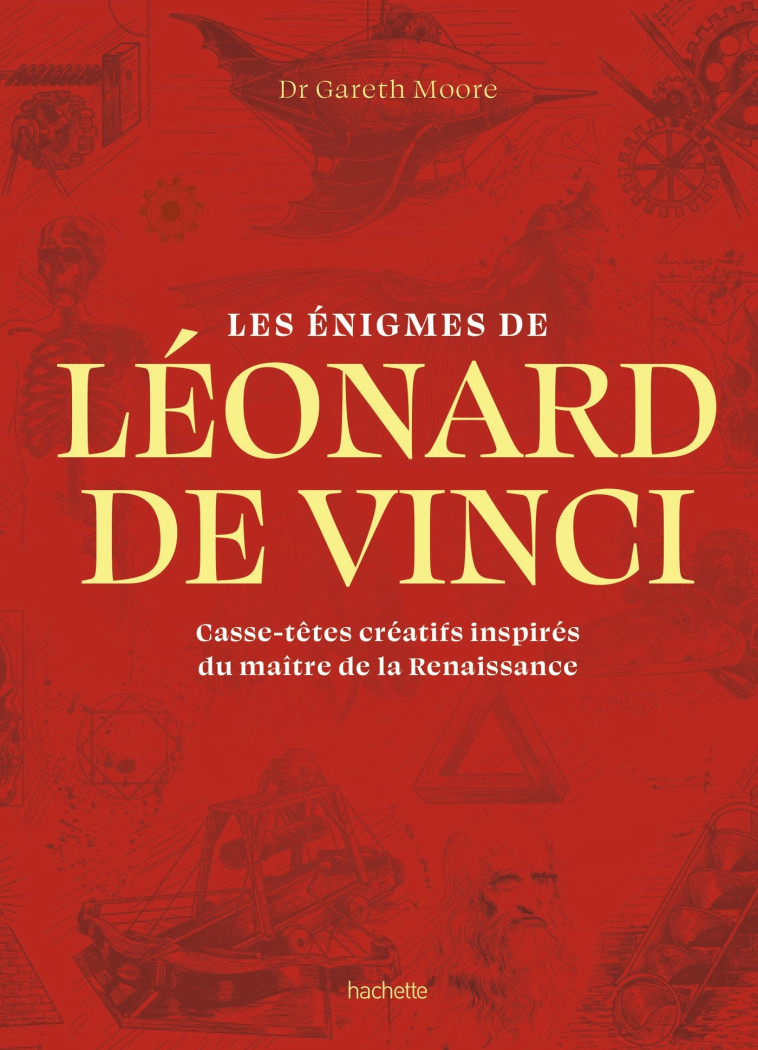 LES ENIGMES DE LEONARD DE VINCI - MOORE GARETH - HACHETTE PRAT