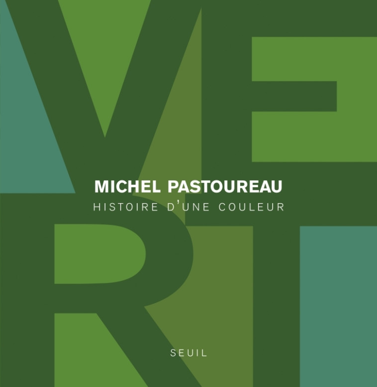 VERT. HISTOIRE D'UNE COULEUR - PASTOUREAU MICHEL - SEUIL