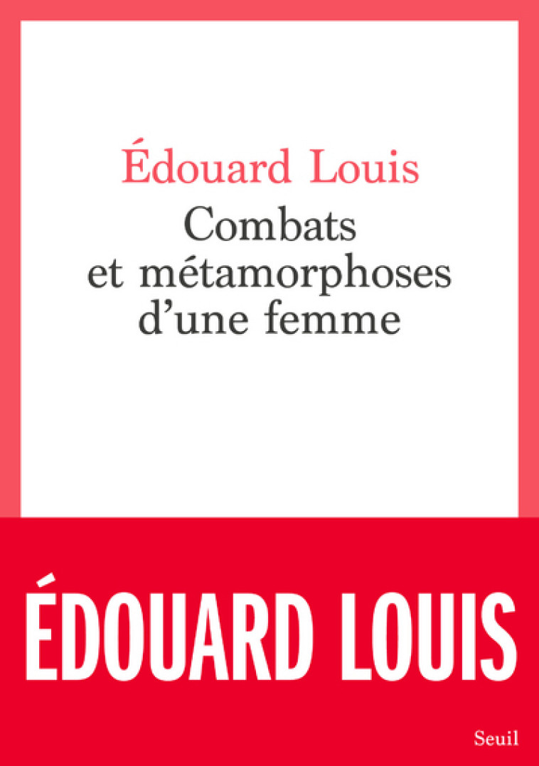 COMBATS ET METAMORPHOSES D'UNE FEMME - LOUIS EDOUARD - SEUIL