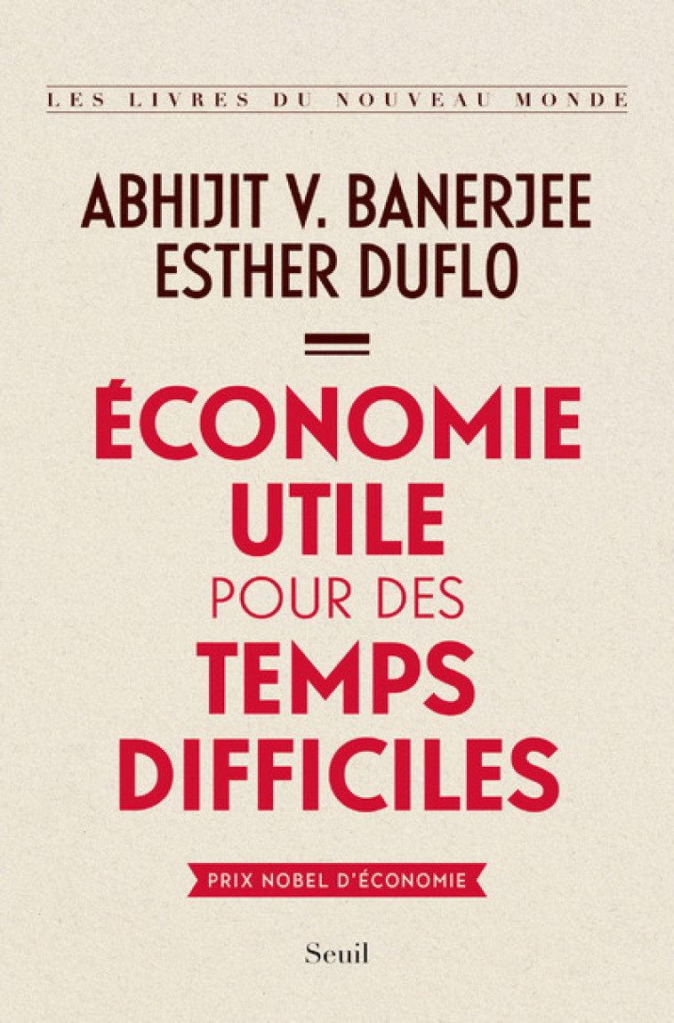 ECONOMIE UTILE POUR DES TEMPS DIFFICILES - BANERJEE/DUFLO - SEUIL