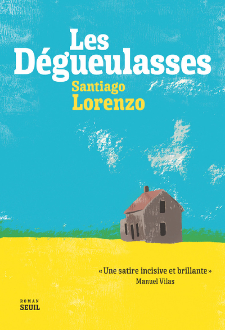 LES DEGUEULASSES - LORENZO SANTIAGO - SEUIL