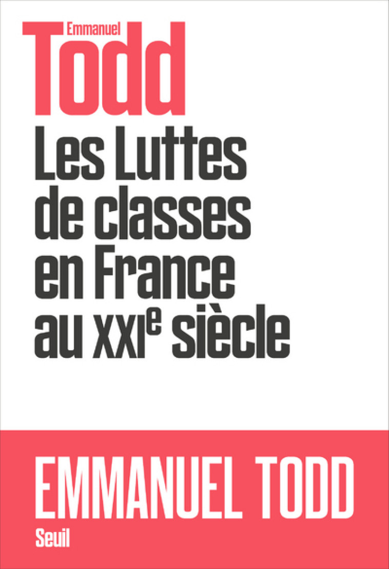 LES LUTTES DE CLASSES EN FRANCE AU XXIE SIE CLE - TODD EMMANUEL - SEUIL