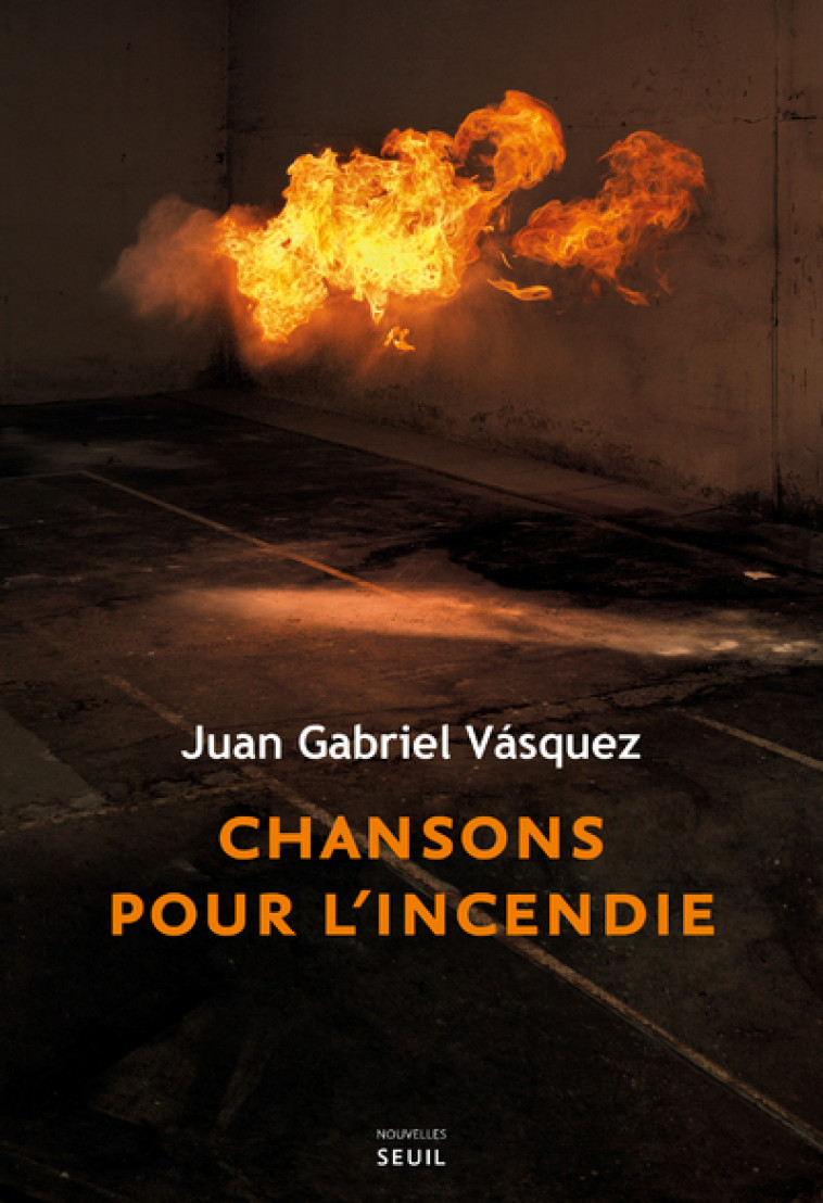 CHANSONS POUR L'INCENDIE - VASQUEZ JUAN GABRIEL - SEUIL