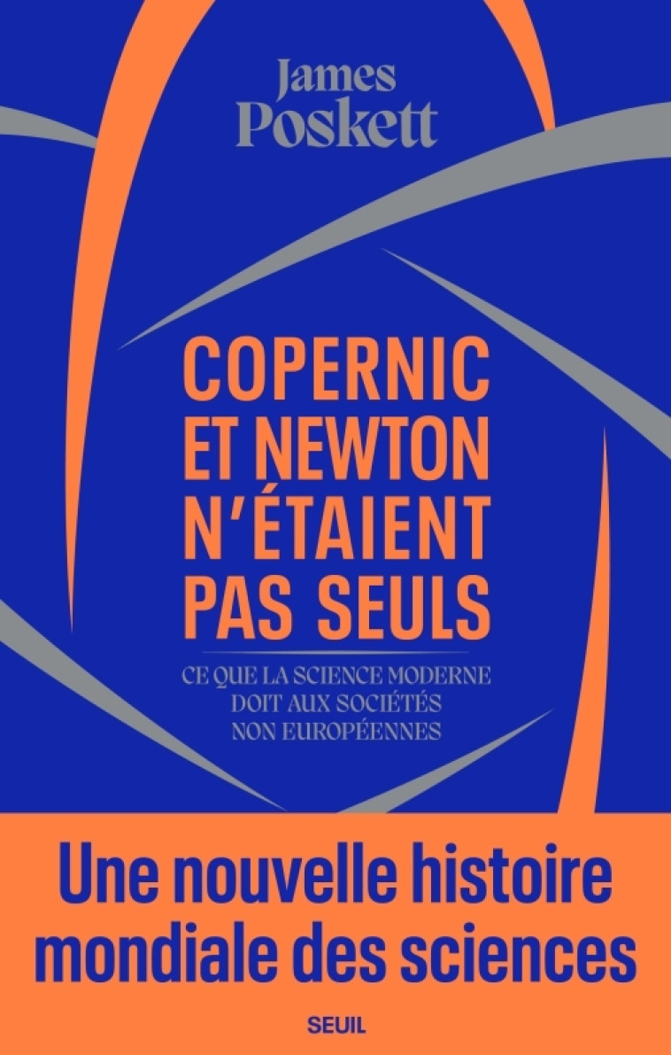 COPERNIC ET NEWTON N'ETAIENT PAS SEULS - POSKETT JAMES - SEUIL