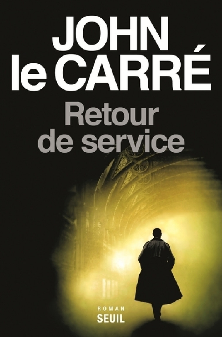 RETOUR DE SERVICE - LE CARRE JOHN - SEUIL