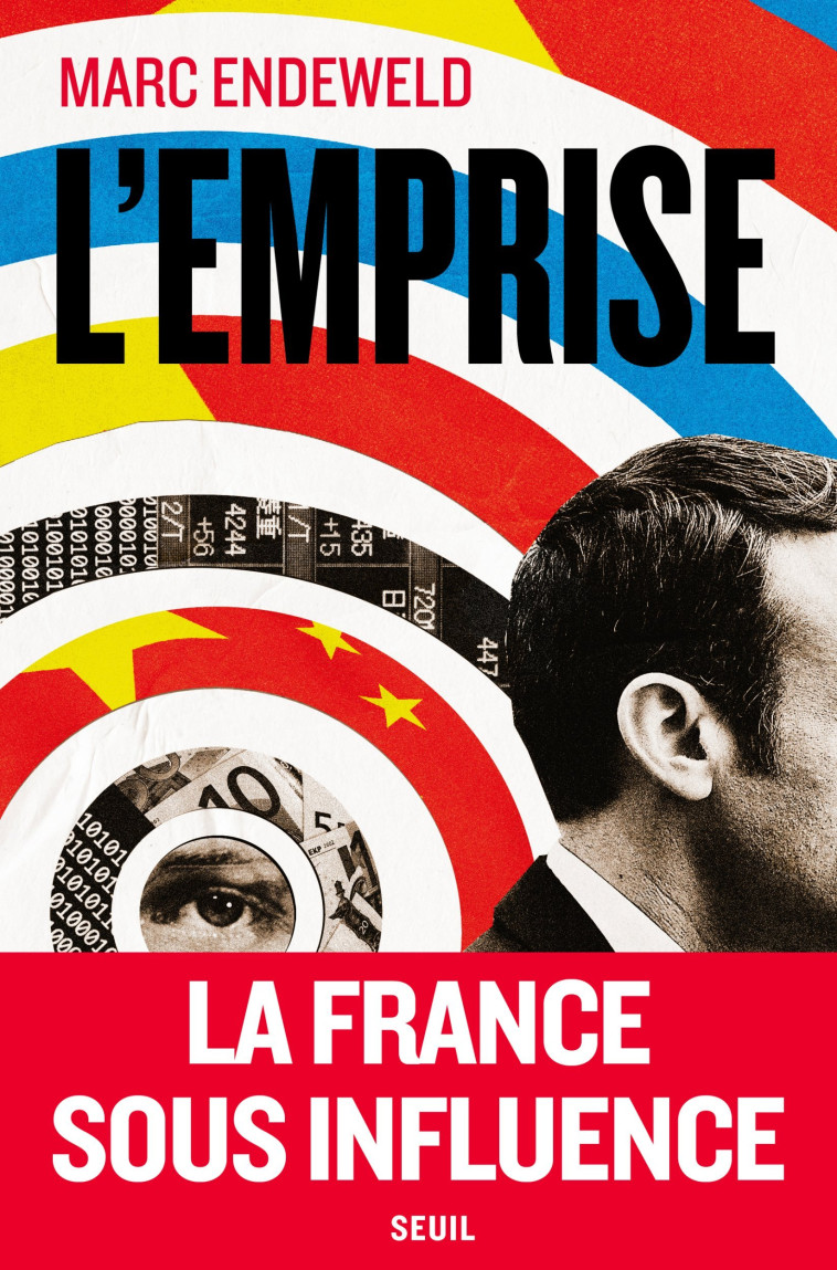 L'EMPRISE. LA FRANCE SOUS INFLUENCE - ENDEWELD MARC - SEUIL