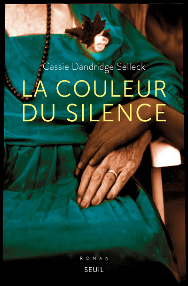 LA COULEUR DU SILENCE - DANDRIDGE SELLECK C. - SEUIL