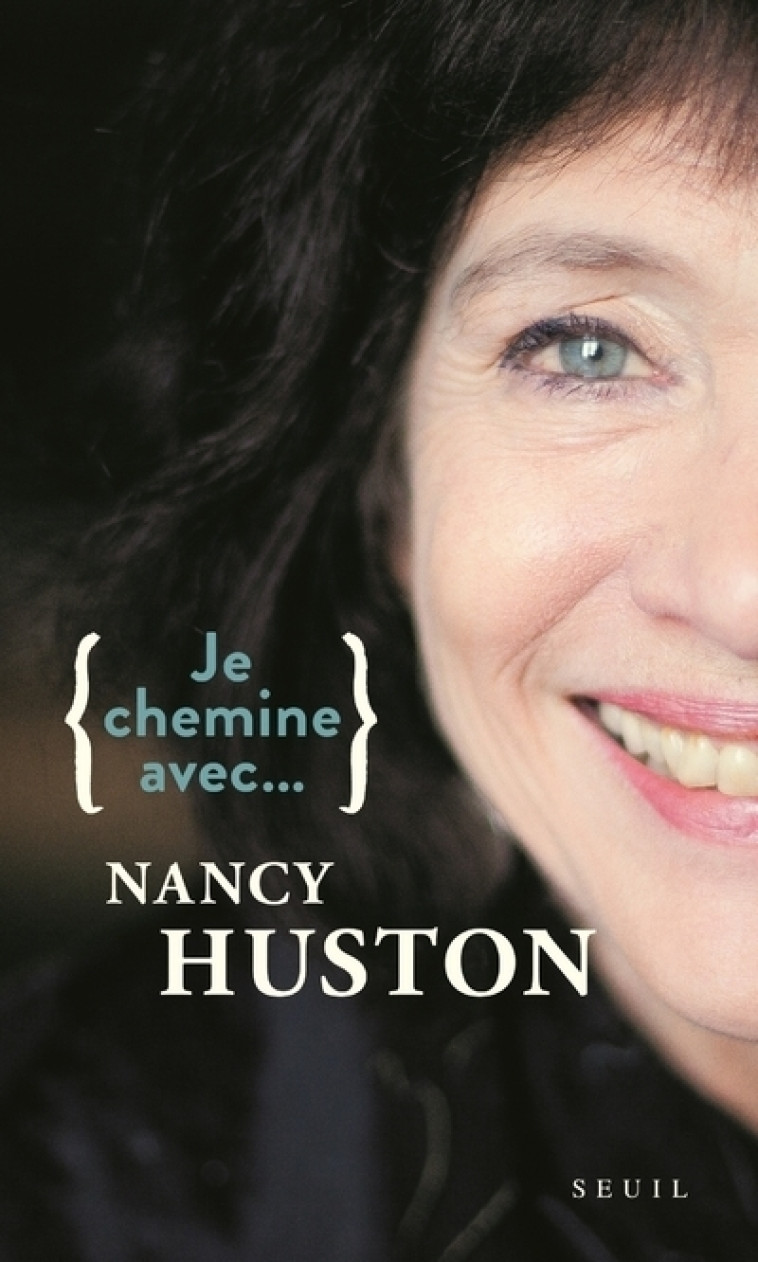 JE CHEMINE AVEC NANCY HUSTON - HUSTON NANCY - SEUIL