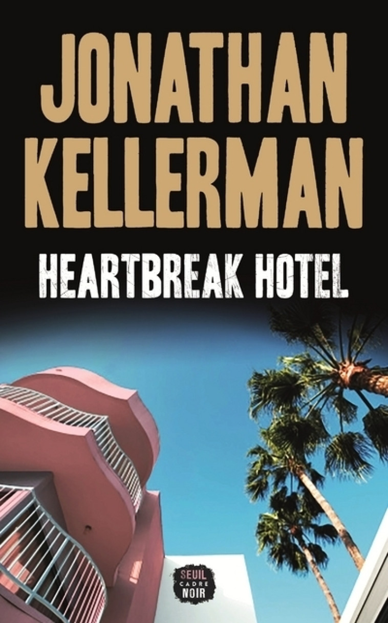 HEARTBREAK HOTEL - KELLERMAN JONATHAN - SEUIL