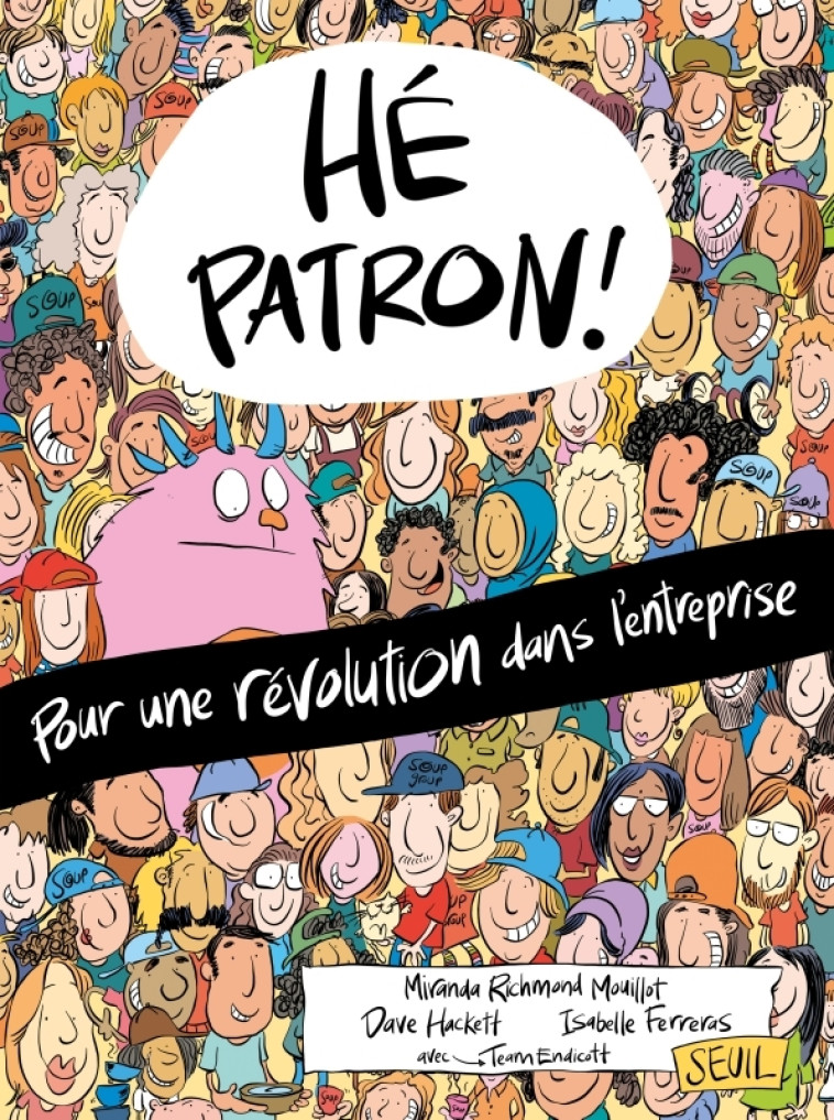 HE PATRON ! POUR UNE REVOLUTION DANS L'ENTREPRISE - FERRERAS/HACKETT - SEUIL