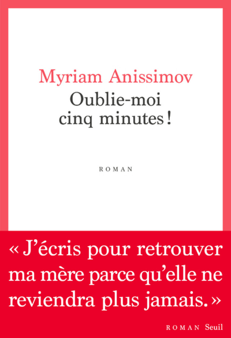 OUBLIE-MOI CINQ MINUTES ! - ANISSIMOV MYRIAM - SEUIL