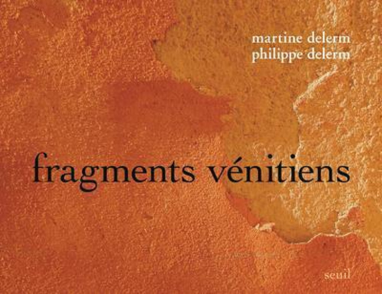 FRAGMENTS VENITIENS - DELERM - SEUIL