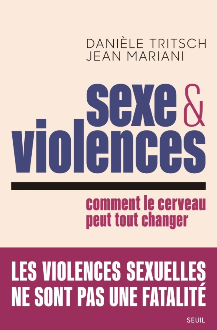 SEXE ET VIOLENCES. COMMENT LE CERVEAU PEUT TOUT CHANGER - MARIANI/TRITSCH - SEUIL