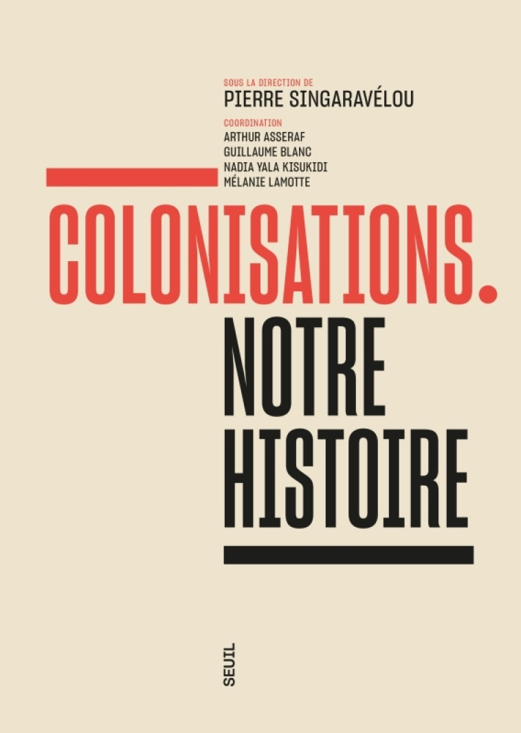 COLONISATIONS. NOTRE HISTOIRE - SINGARAVELOU - SEUIL