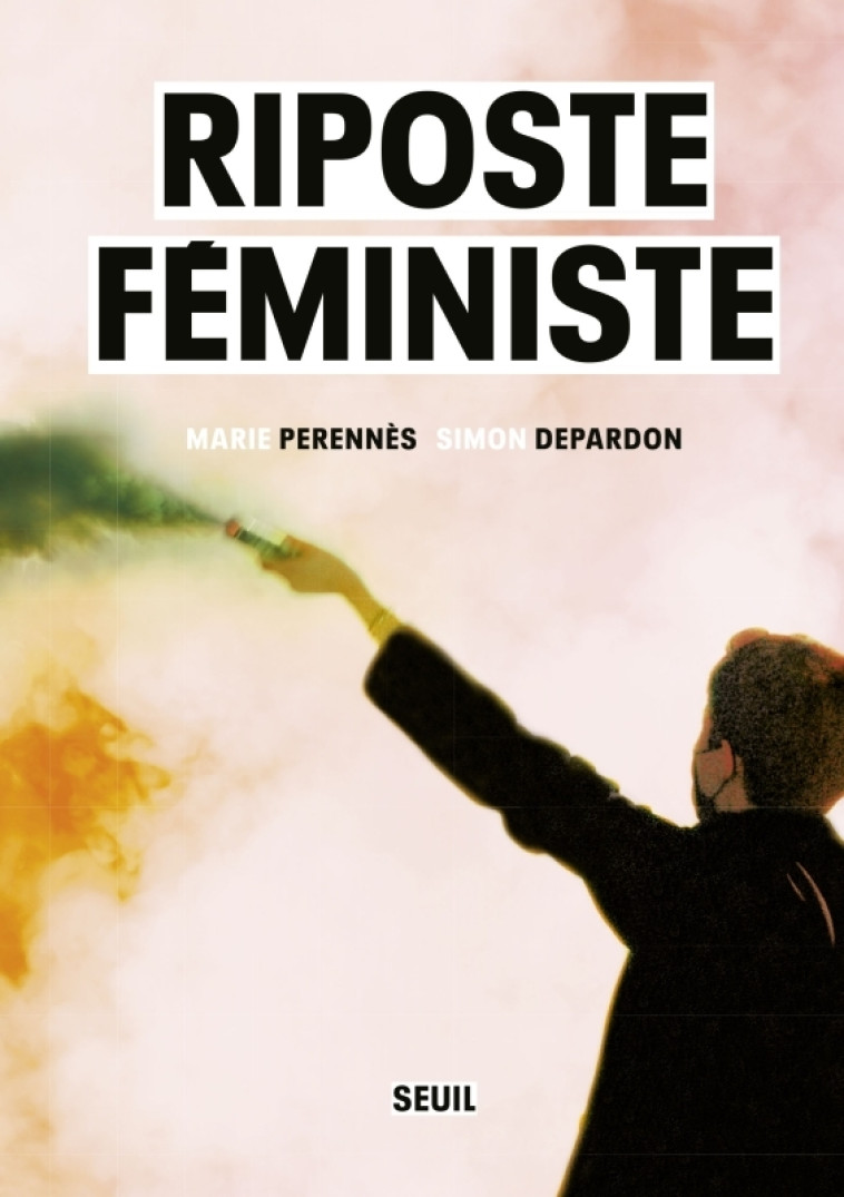 RIPOSTE FEMINISTE - DEPARDON/PERENNES - SEUIL