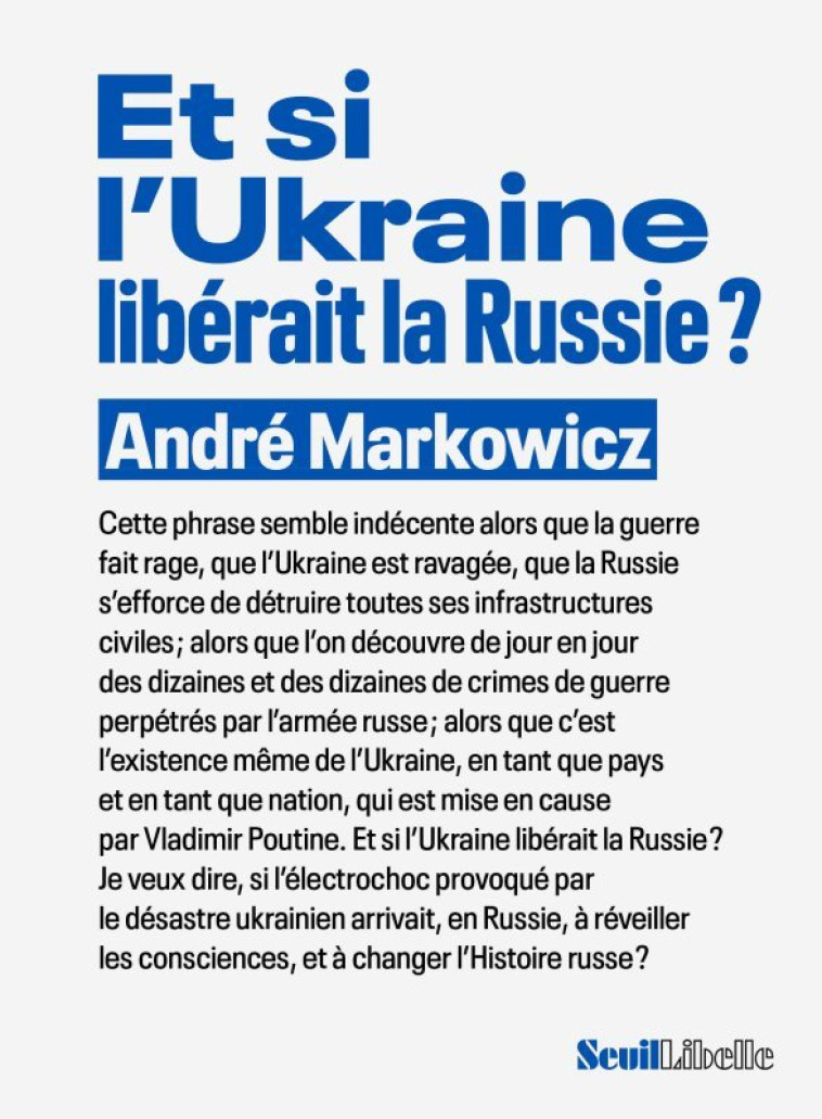 ET SI L'UKRAINE LIBERAIT LA RUSSIE - MARKOWICZ ANDRE - SEUIL