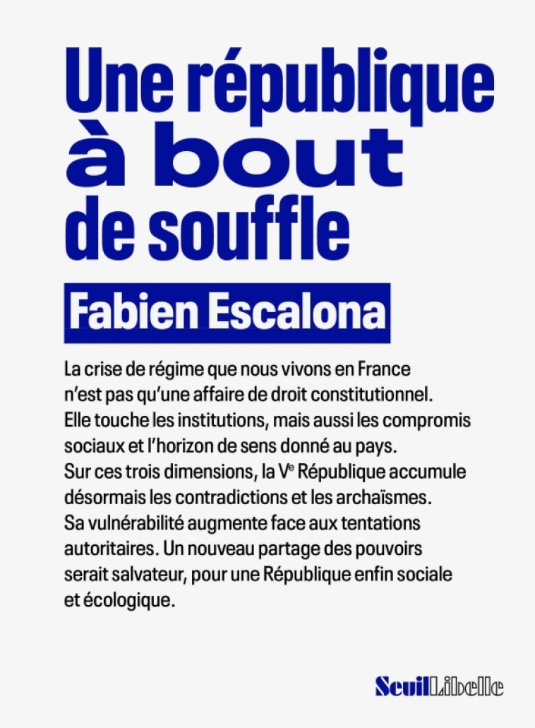 LA REPUBLIQUE A BOUT DE SOUFFLE - ESCALONA FABIEN - SEUIL