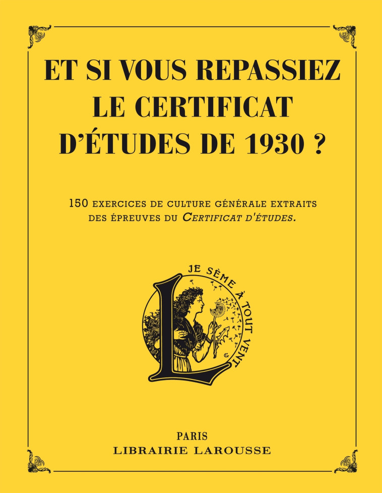 ET SI VOUS REPASSIEZ VOTRE CERTIFICAT D'ETUDES EN 1930 ? - COLLECTIF - LAROUSSE