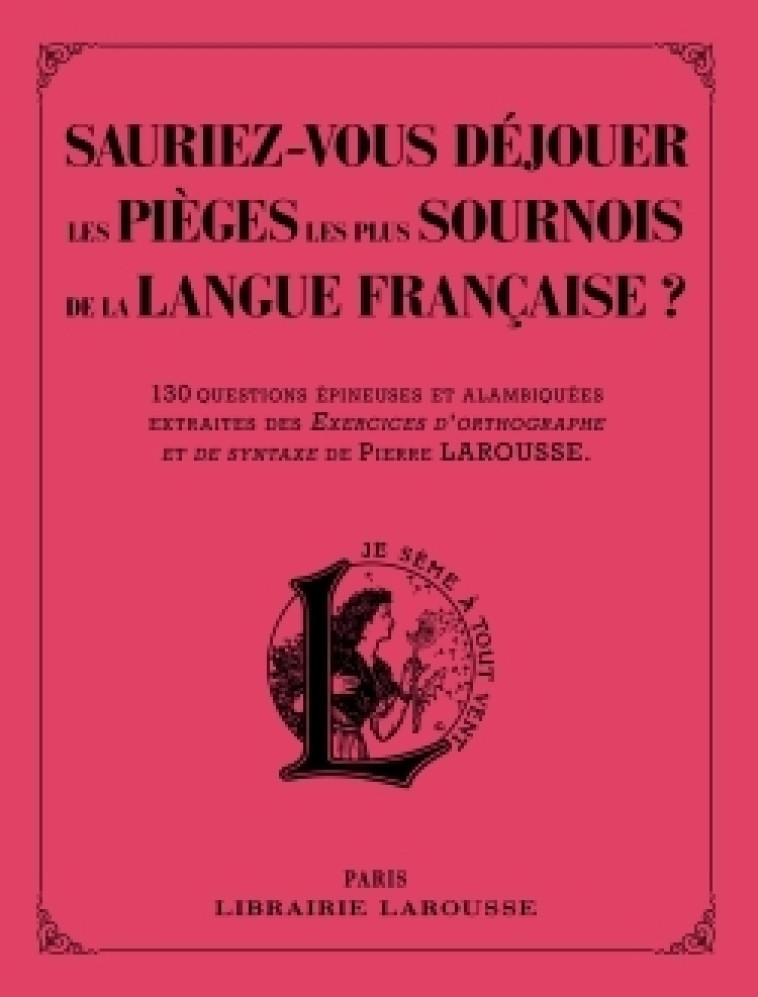 SAURIEZ-VOUS DEJOUER LES PIEGES LES PLUS SOURNOIS DE LA LANGUE FRANCAISE ? - COLLECTIF - LAROUSSE