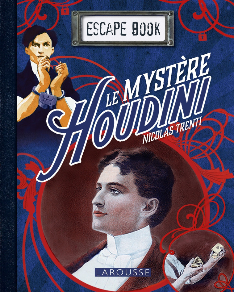 ESCAPE BOOK - LE MYSTERE HOUDINI - TRENTI NICOLAS - LAROUSSE