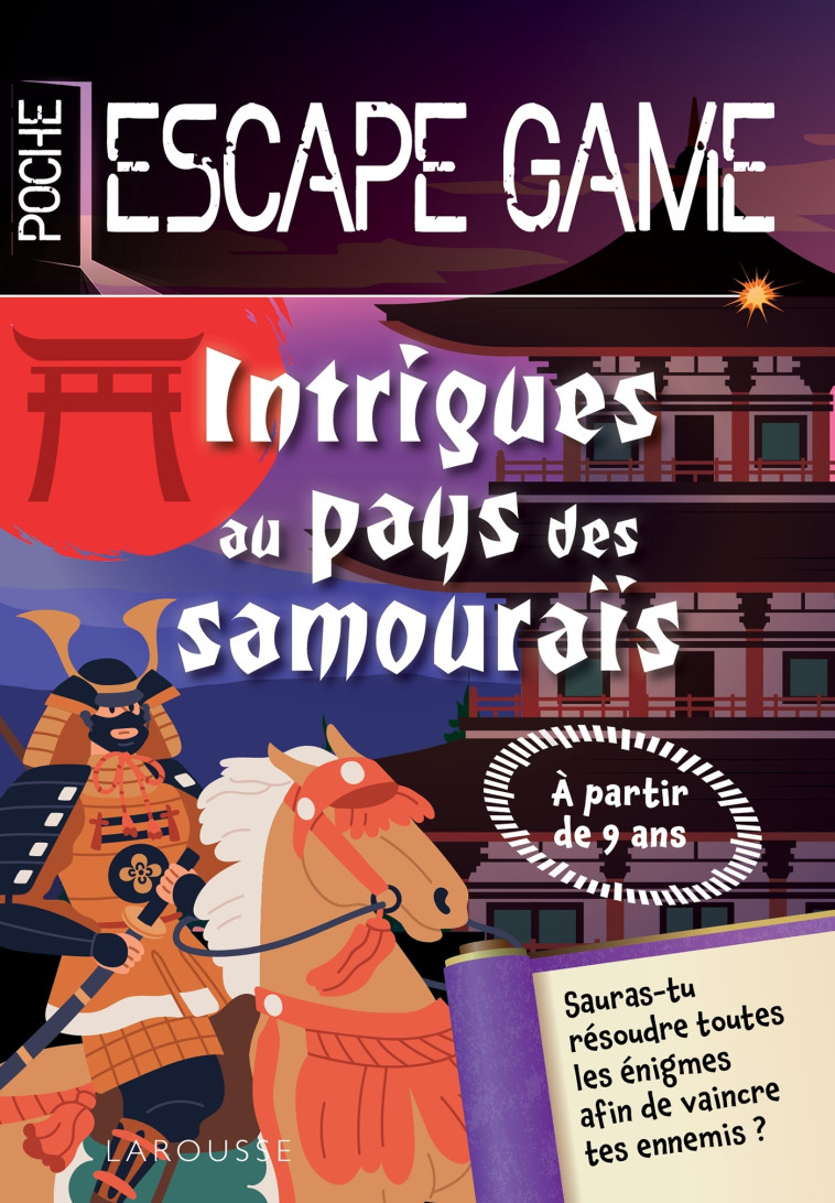 INTRIGUES AU PAYS DES SAMOURAIS ESCAPE GAME 9 ANS - COLLECTIF - LAROUSSE