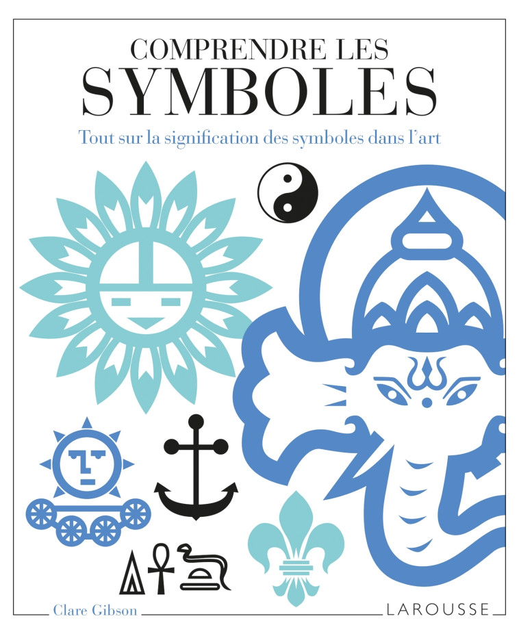 COMPRENDRE LES SYMBOLES - GIBSON CLARE - LAROUSSE