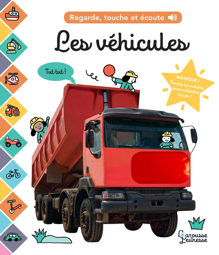 LES VEHICULES - REGARDE, TOUCHE ET ECOUTE ! - COGUMELO CLUB - LAROUSSE