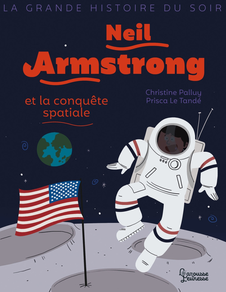 NEIL ARMSTRONG ET LA CONQUETE SPATIALE - PALLUY/LE TANDE - LAROUSSE