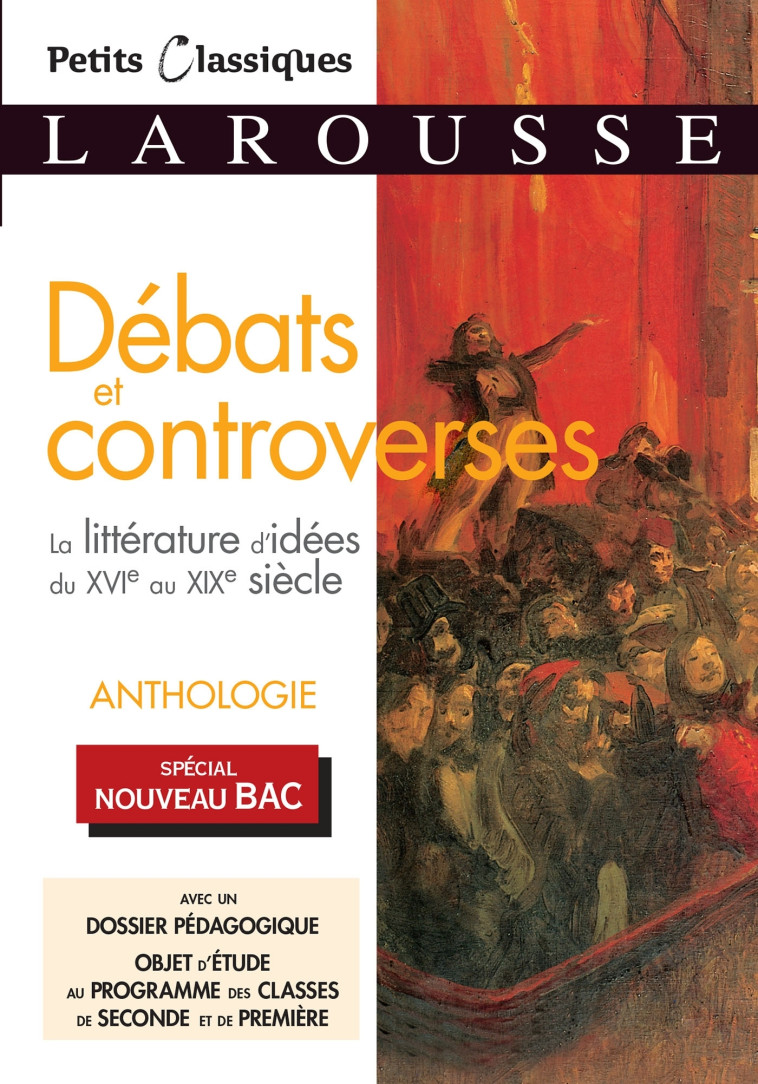 DEBATS ET CONTROVERSES   ANTHOLOGIE LA LITTERATURE D'IDEES DU XVIE AU XIXE - COLLECTIF - LAROUSSE