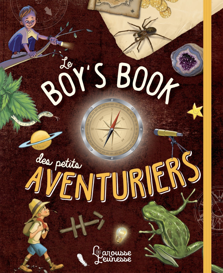 LE BOYS' BOOK DES PETITS AVENTURIERS NE - LECREUX/ROUX/GALLAIS - LAROUSSE