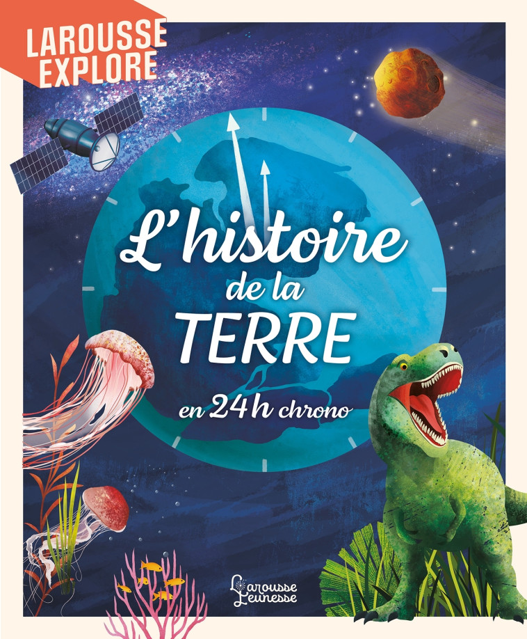 L'HISTOIRE DE LA TERRE EN 24H CHRONO - JACKSON TOM - LAROUSSE