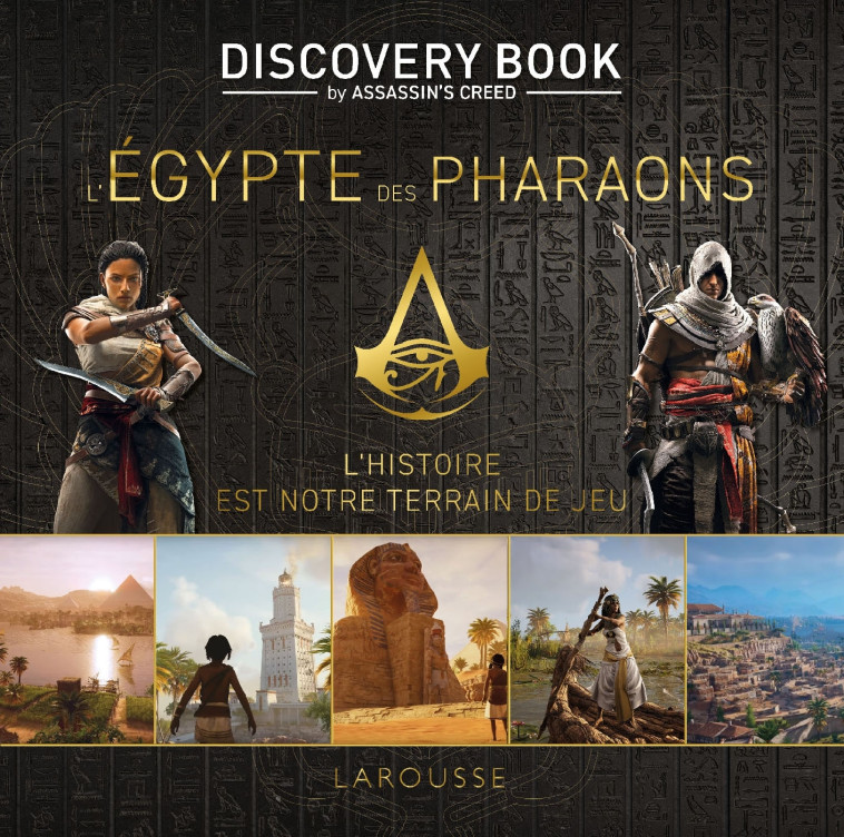 L'EGYPTE DES PHARAONS ASSASSIN'S CREED DISCOVERY BOOK - COLLECTIF - LAROUSSE