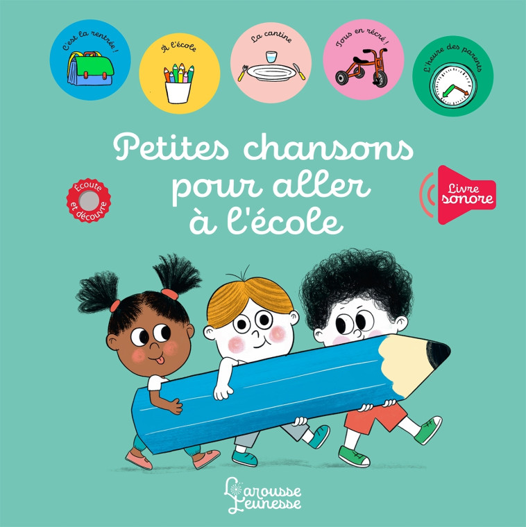 PETITES CHANSONS POUR ALLER A L'ECOLE - BATTAULT/MORY - LAROUSSE