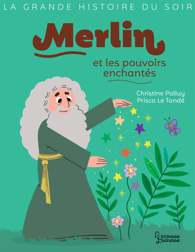 MERLIN ET LES POUVOIRS ENCHANTES - PALLUY/LE TANDE - LAROUSSE