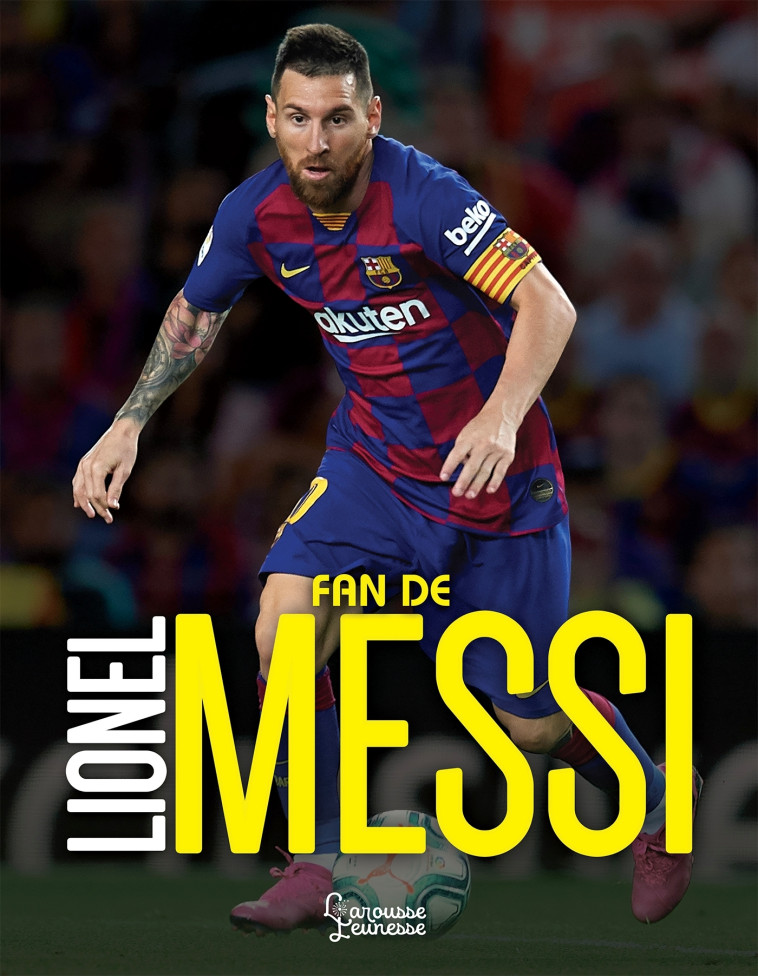 FAN DE LIONEL MESSI - PEREZ MIKE - LAROUSSE