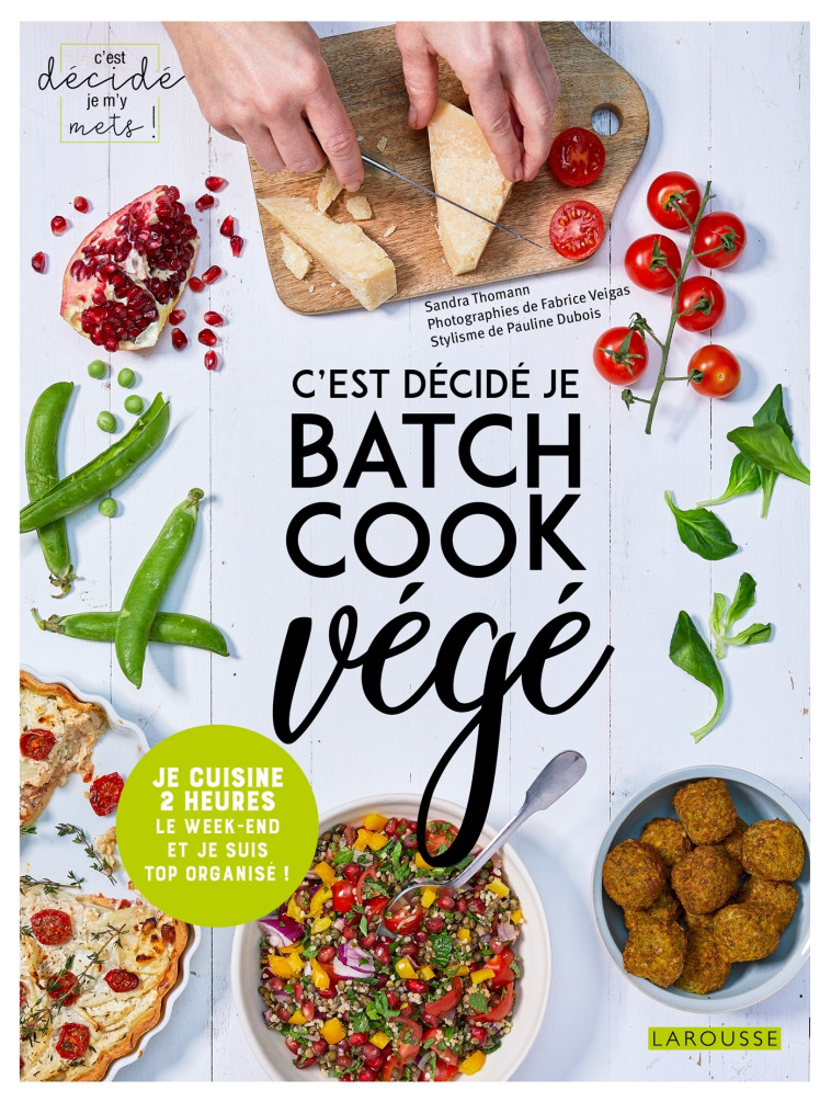 C'EST DECIDE JE BATCH COOK VEGE ! - THOMANN/VEIGAS - LAROUSSE