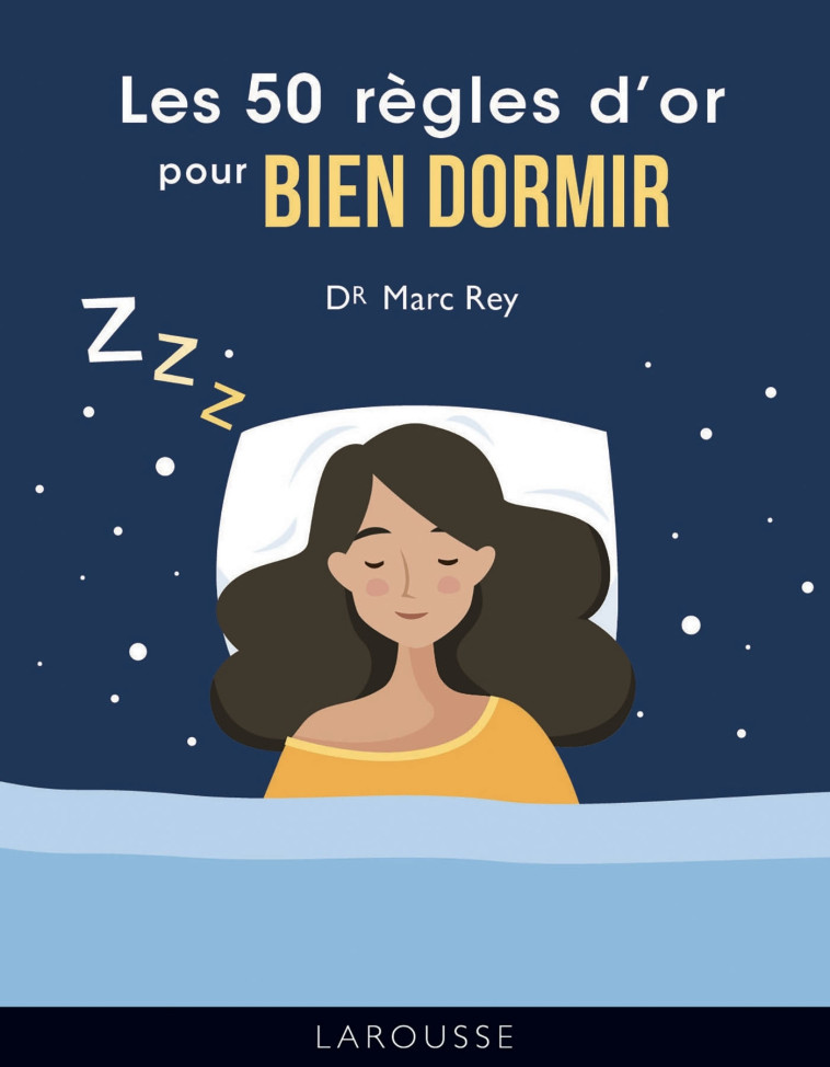 LES 50 REGLES D'OR POUR BIEN DORMIR - REY MARC - LAROUSSE