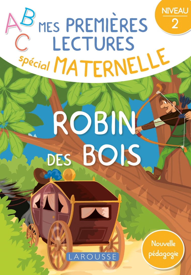 ROBIN DES BOIS NIVEAU 2 SPECIAL MATERNELLE AVEC LES PREMIERES LECTURES 6/7 ANS - COLLECTIF - LAROUSSE