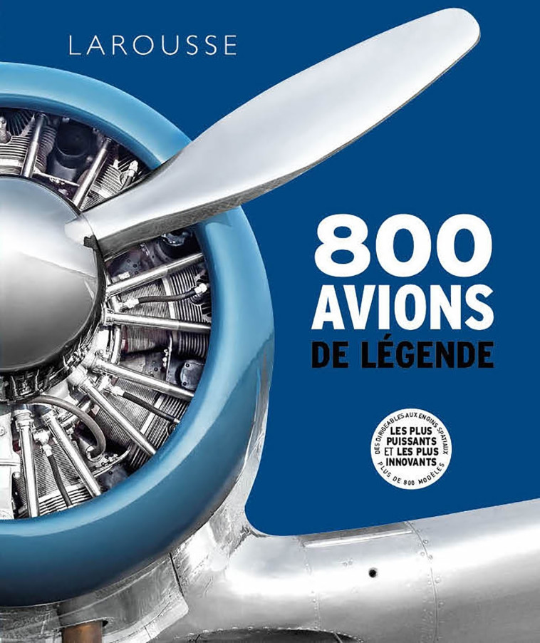 800 AVIONS DE LEGENDE - XXX - LAROUSSE