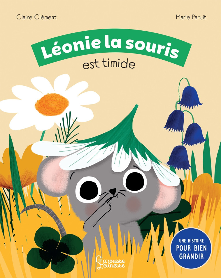 LEONIE LA SOURIS EST TIMIDE - CLEMENT/PARUIT - LAROUSSE