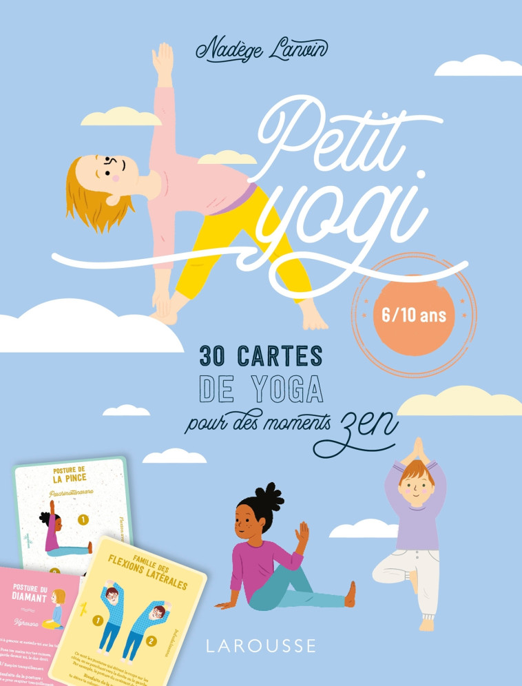 PETIT YOGI - 30 CARTES DE YOGA POUR DES MOM ENTS ZEN - LANVIN NADEGE - LAROUSSE