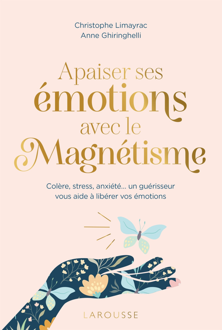 APAISER SES EMOTIONS AVEC LE MAGNETISME - LIMAYRAC - LAROUSSE