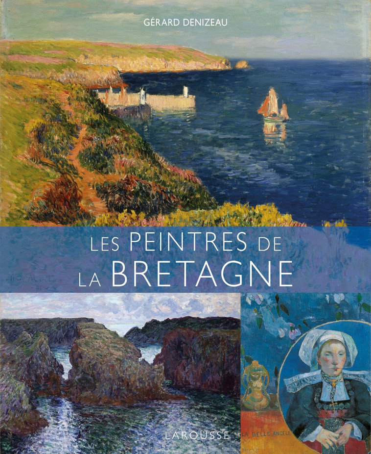 LES PEINTRES DE LA BRETAGNE - DENIZEAU GERARD - LAROUSSE