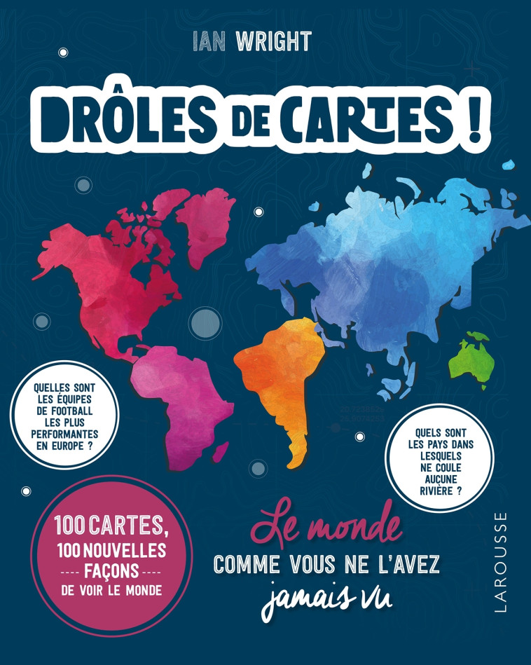 DROLES DE CARTES ! LE MONDE COMME VOUS NE L 'AVEZ JAMAIS VU - WRIGHT IAN - LAROUSSE