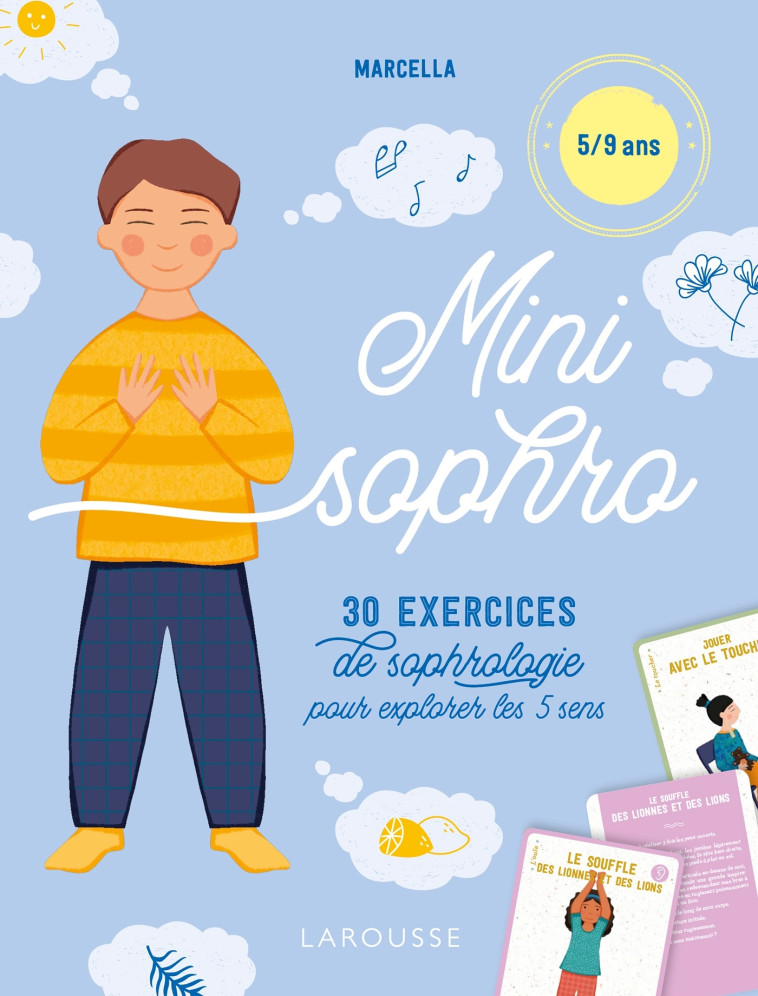 MINI SOPHRO - 30 EXERCICES DE SOPHROLOGIE P OUR EXPLORER LES 5 SENS - MARCELLA/POIRIER - LAROUSSE