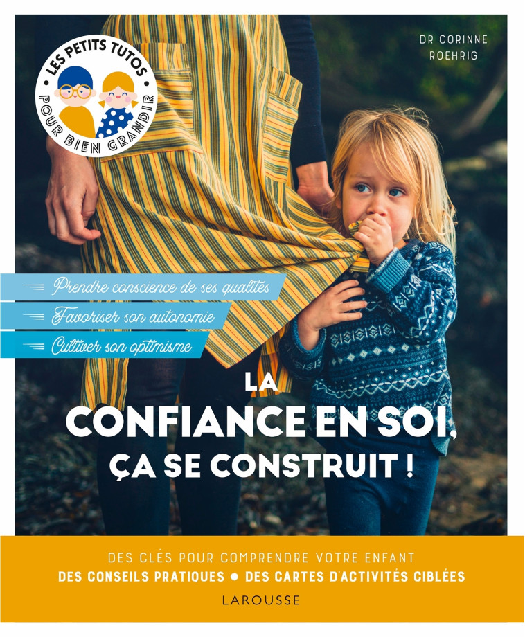 LA CONFIANCE EN SOI, CA SE CONSTRUIT ! - ROEHRIG DR CORINNE - LAROUSSE