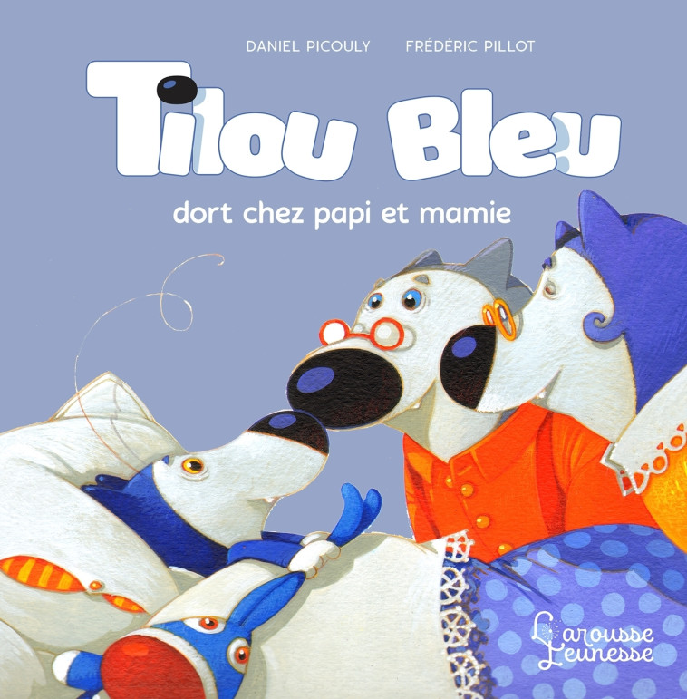 TILOU BLEU DORT CHEZ TI POUNE ET TI MOUNE - PICOULY/PILLOT - LAROUSSE