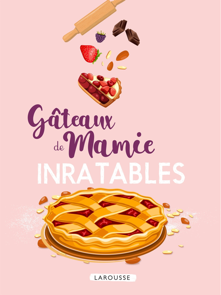 GATEAUX DE MAMIE INRATABLES - XXX - LAROUSSE